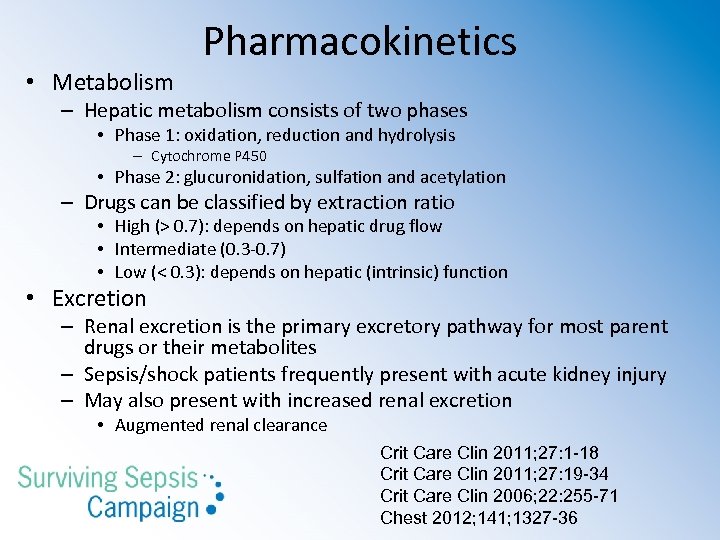 Pharmacokinetics • Metabolism – Hepatic metabolism consists of two phases • Phase 1: oxidation,