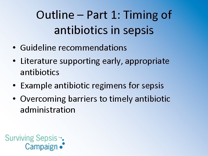 Outline – Part 1: Timing of antibiotics in sepsis • Guideline recommendations • Literature