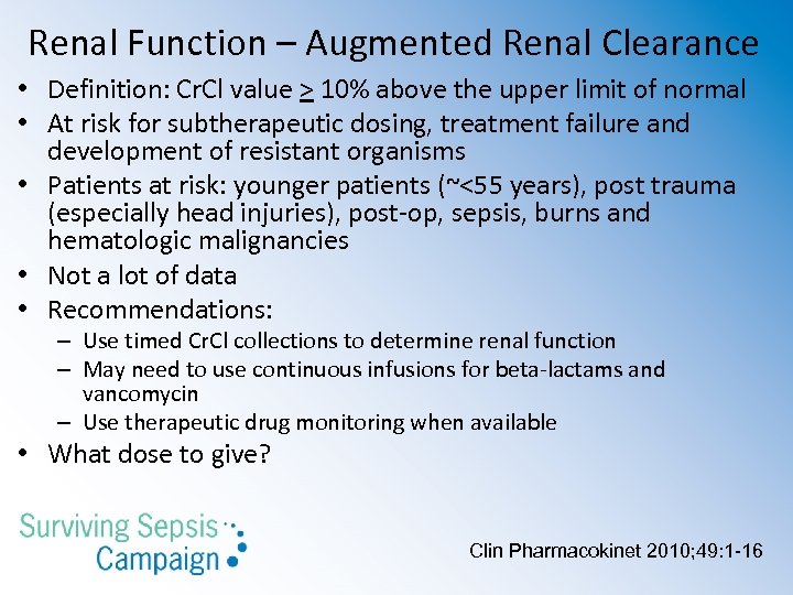 Renal Function – Augmented Renal Clearance • Definition: Cr. Cl value > 10% above