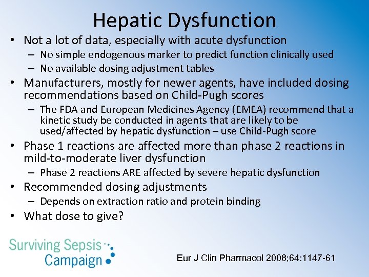 Hepatic Dysfunction • Not a lot of data, especially with acute dysfunction – No