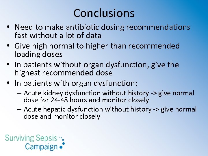 Conclusions • Need to make antibiotic dosing recommendations fast without a lot of data