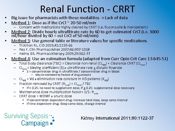 Renal Function - CRRT • • Big issue for pharmacists with these modalities ->