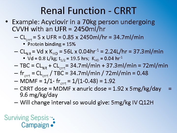 Renal Function - CRRT • Example: Acyclovir in a 70 kg person undergoing CVVH