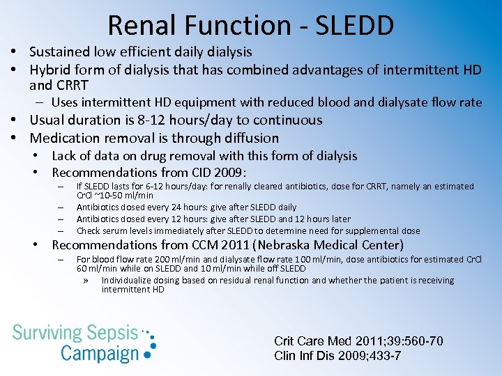 Renal Function - SLEDD • Sustained low efficient daily dialysis • Hybrid form of