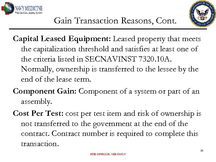 Gain Transaction Reasons, Cont. Capital Leased Equipment: Leased property that meets the capitalization threshold