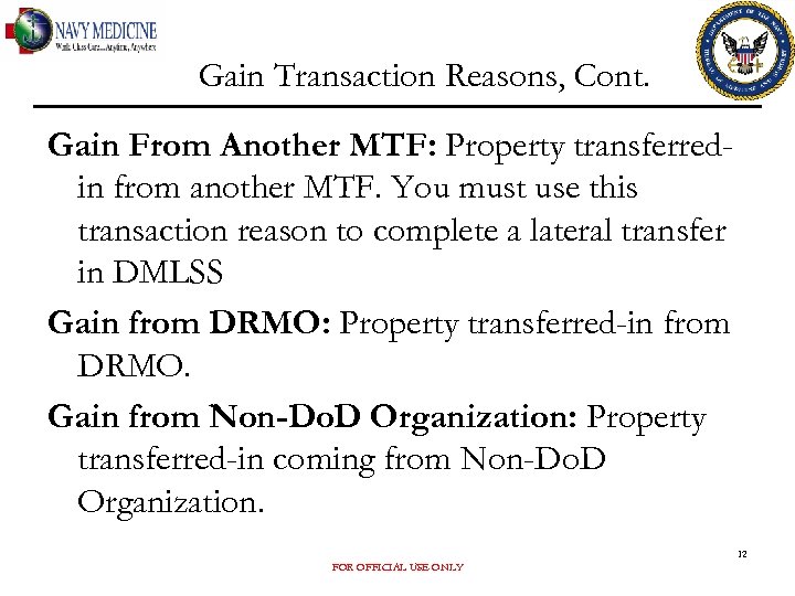 Gain Transaction Reasons, Cont. Gain From Another MTF: Property transferredin from another MTF. You