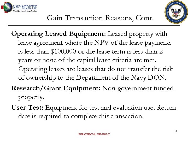 Gain Transaction Reasons, Cont. Operating Leased Equipment: Leased property with lease agreement where the