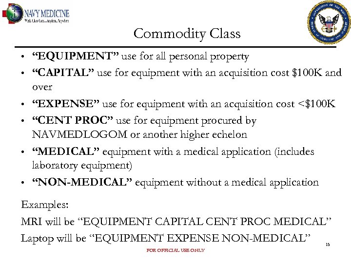 Commodity Class • • • “EQUIPMENT” use for all personal property “CAPITAL” use for