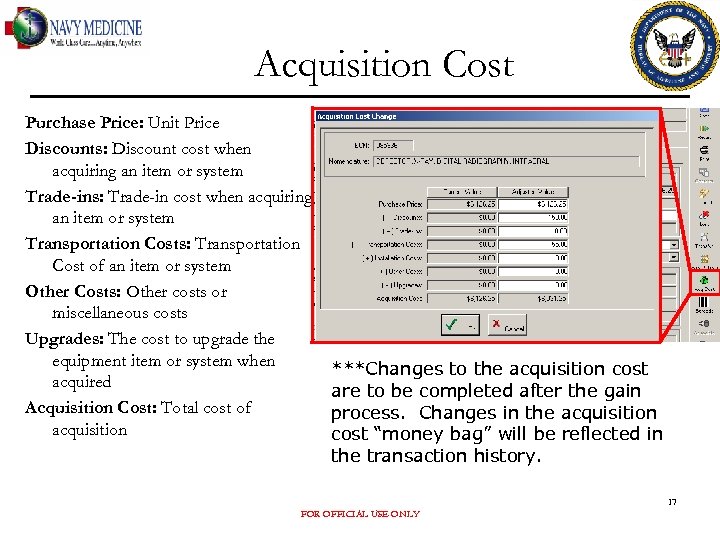 Acquisition Cost Purchase Price: Unit Price Discounts: Discount cost when acquiring an item or