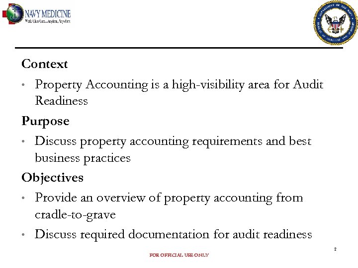 Context • Property Accounting is a high-visibility area for Audit Readiness Purpose • Discuss