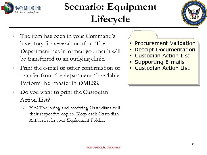 Scenario: Equipment Lifecycle • • • The item has been in your Command’s inventory