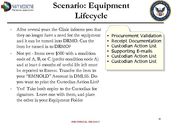 Scenario: Equipment Lifecycle • • • After several years the Clinic informs you that