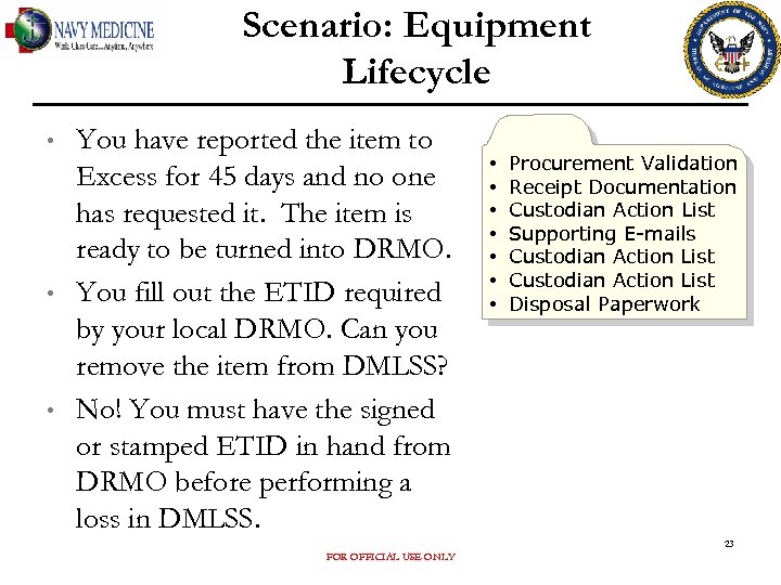 Scenario: Equipment Lifecycle • • • You have reported the item to Excess for