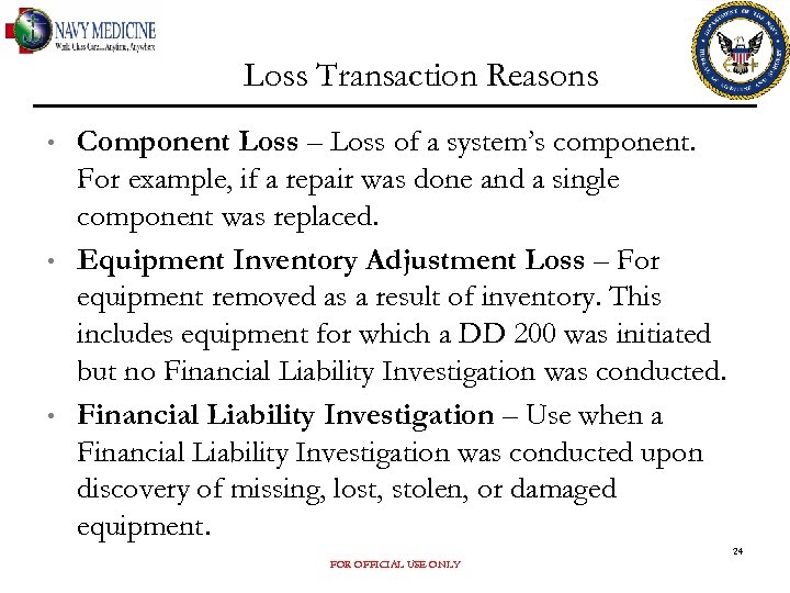 Loss Transaction Reasons • • • Component Loss – Loss of a system’s component.