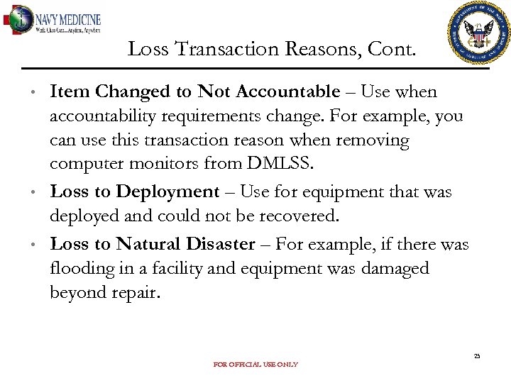 Loss Transaction Reasons, Cont. • • • Item Changed to Not Accountable – Use