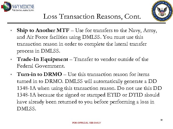 Loss Transaction Reasons, Cont. • • • Ship to Another MTF – Use for