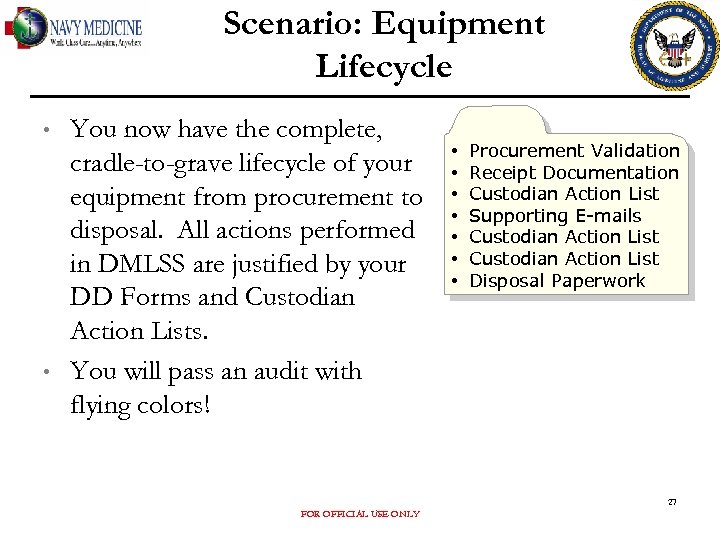 Scenario: Equipment Lifecycle • • You now have the complete, cradle-to-grave lifecycle of your