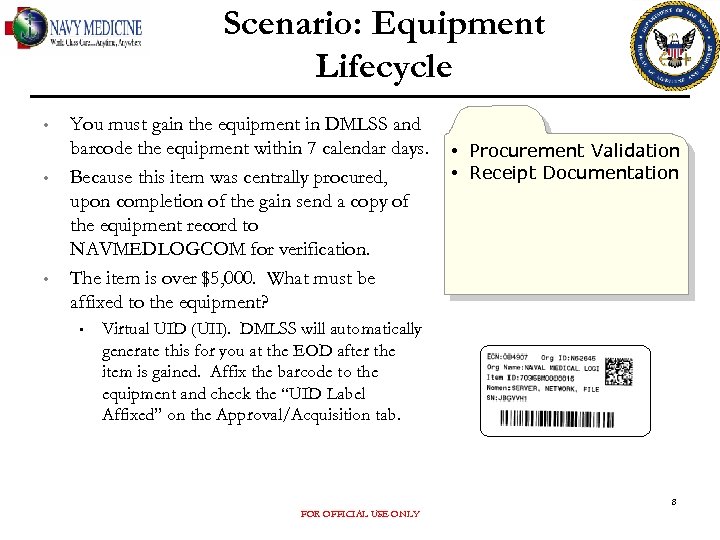 Scenario: Equipment Lifecycle • • • You must gain the equipment in DMLSS and