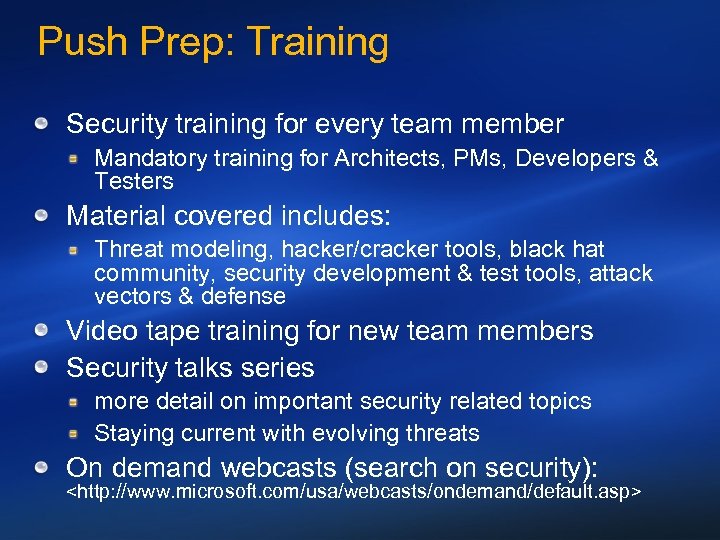 Push Prep: Training Security training for every team member Mandatory training for Architects, PMs,
