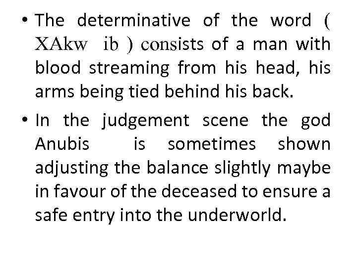  • The determinative of the word ( XAkw ib ) consists of a