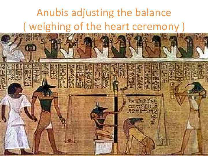Anubis adjusting the balance ( weighing of the heart ceremony ) 