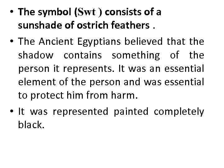  • The symbol (Swt ) consists of a sunshade of ostrich feathers. •