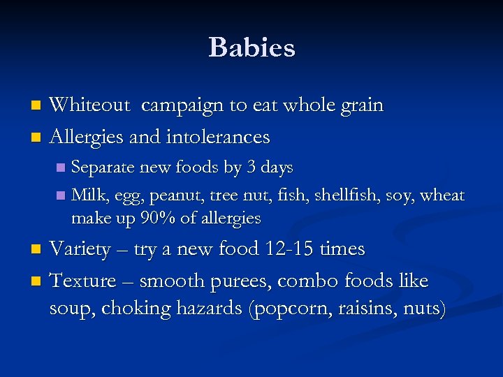 Babies Whiteout campaign to eat whole grain n Allergies and intolerances n Separate new