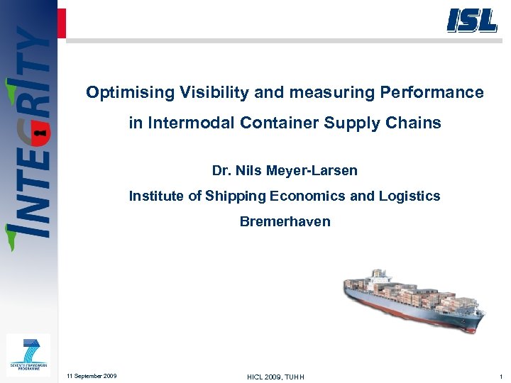 Optimising Visibility and measuring Performance in Intermodal Container Supply Chains Dr. Nils Meyer-Larsen Institute