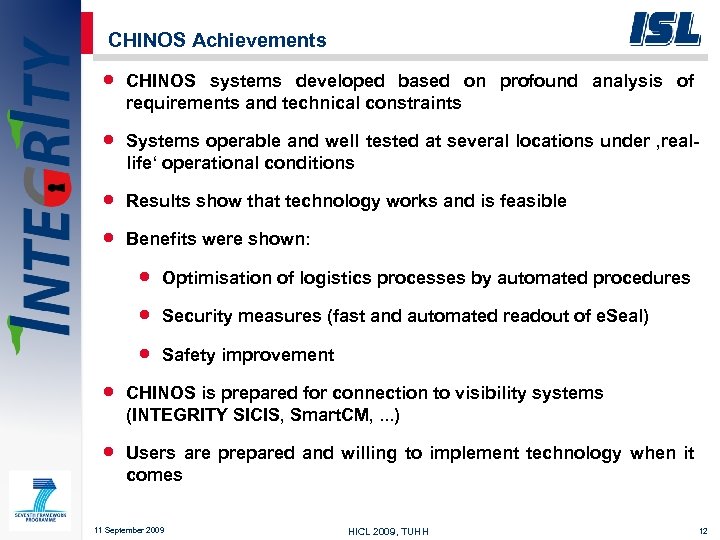CHINOS Achievements · · CHINOS systems developed based on profound analysis of requirements and