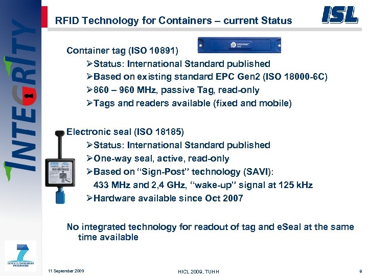 RFID Technology for Containers – current Status Container tag (ISO 10891) ØStatus: International Standard