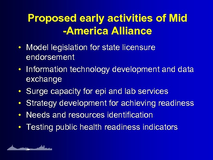 Proposed early activities of Mid -America Alliance • Model legislation for state licensure endorsement