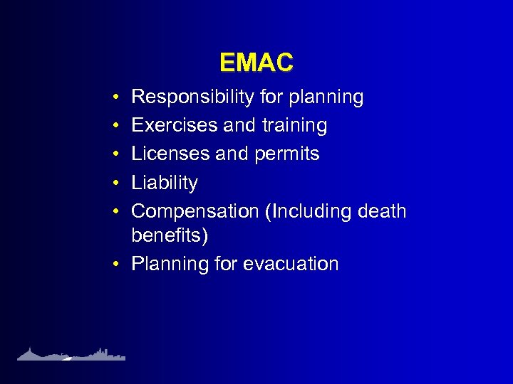 EMAC • • • Responsibility for planning Exercises and training Licenses and permits Liability