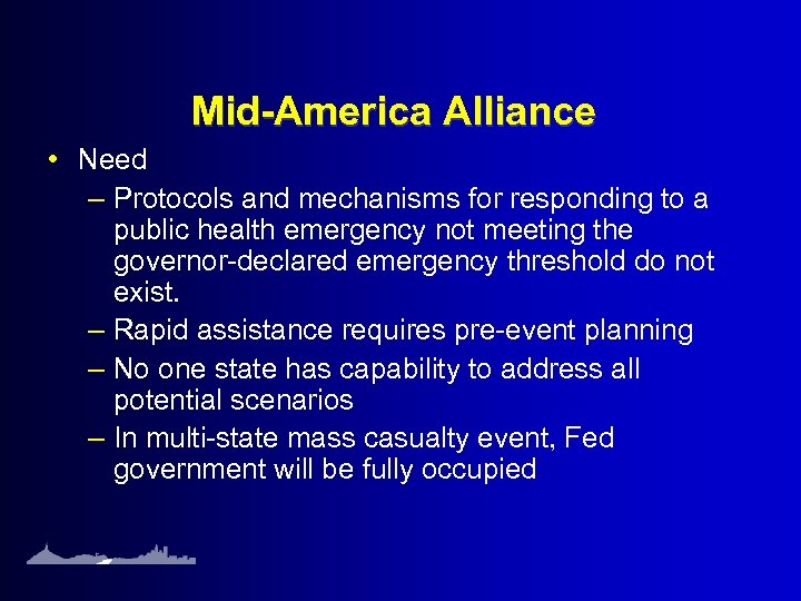 Mid-America Alliance • Need – Protocols and mechanisms for responding to a public health