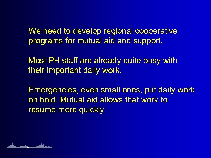 We need to develop regional cooperative programs for mutual aid and support. Most PH