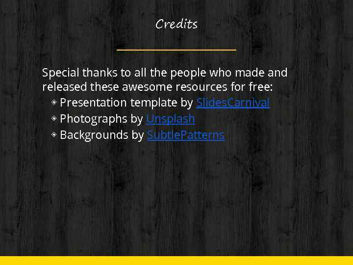 Credits Special thanks to all the people who made and released these awesome resources