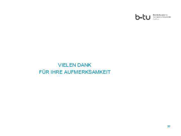 VIELEN DANK FÜR IHRE AUFMERKSAMKEIT 26 
