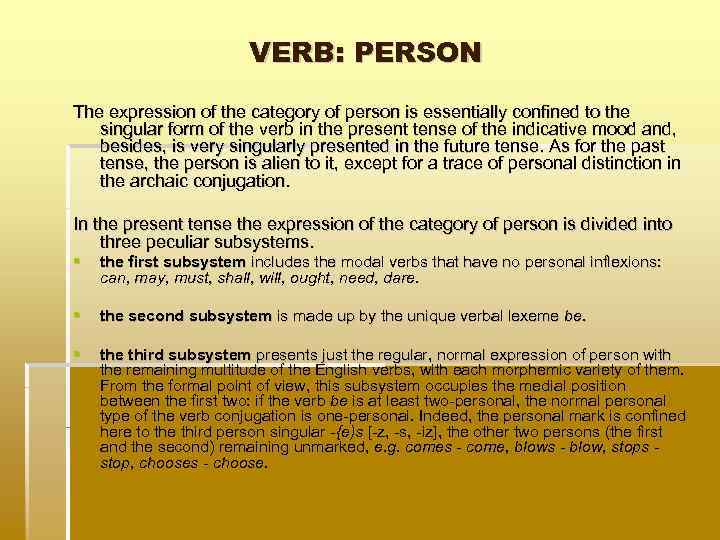 VERB: PERSON The expression of the category of person is essentially confined to the