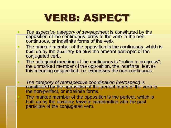 VERB: ASPECT The aspective category of development is constituted by the opposition of the