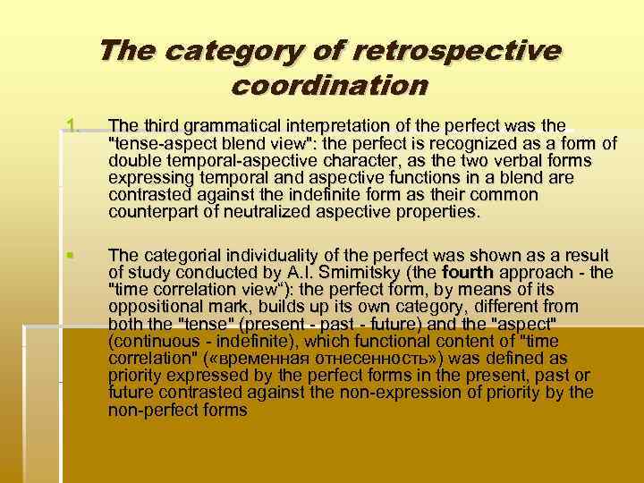 The category of retrospective coordination 1. The third grammatical interpretation of the perfect was