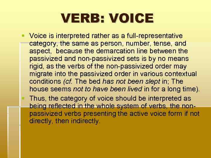 VERB: VOICE Voice is interpreted rather as a full representative category, the same as