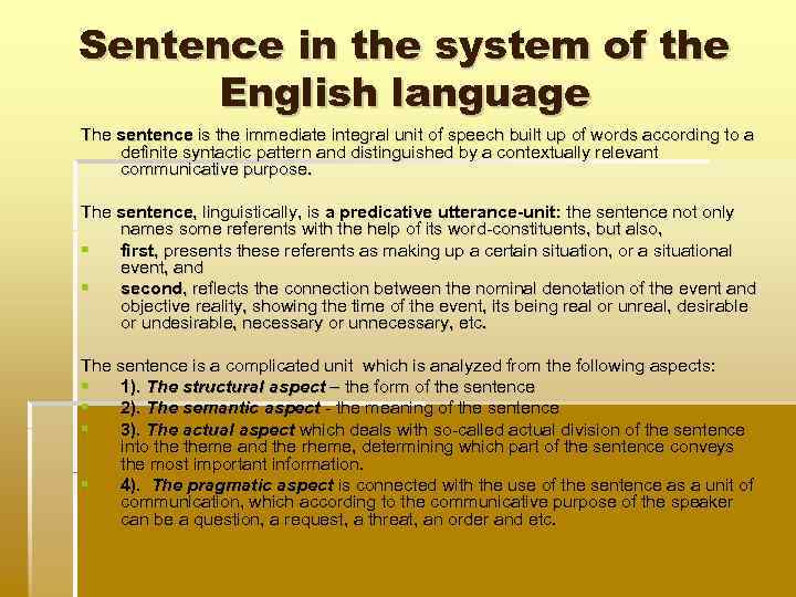 Sentence in the system of the English language The sentence is the immediate integral