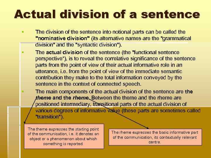 Actual division of a sentence The division of the sentence into notional parts can