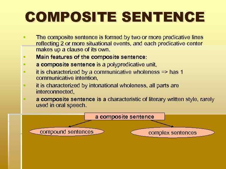 COMPOSITE SENTENCE The composite sentence is formed by two or more predicative lines reflecting