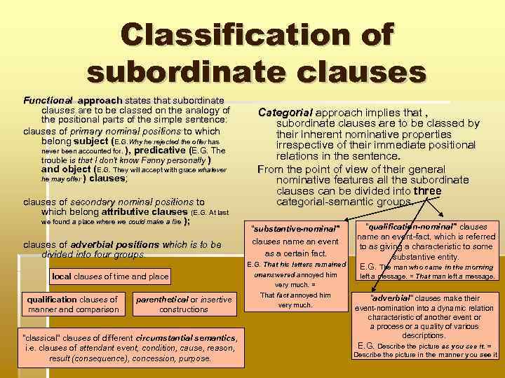 Classification of subordinate clauses Functional approach states that subordinate clauses are to be classed