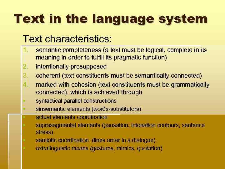 Text in the language system Text characteristics: 1. 2. 3. 4. semantic completeness (a