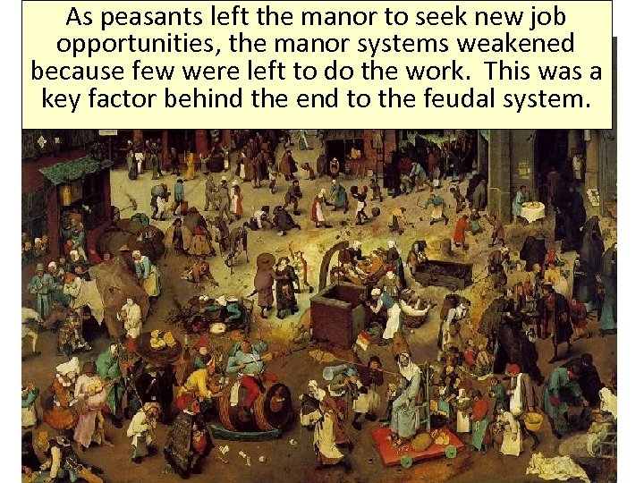 As rise of trade the manor to seek new job The peasants left during