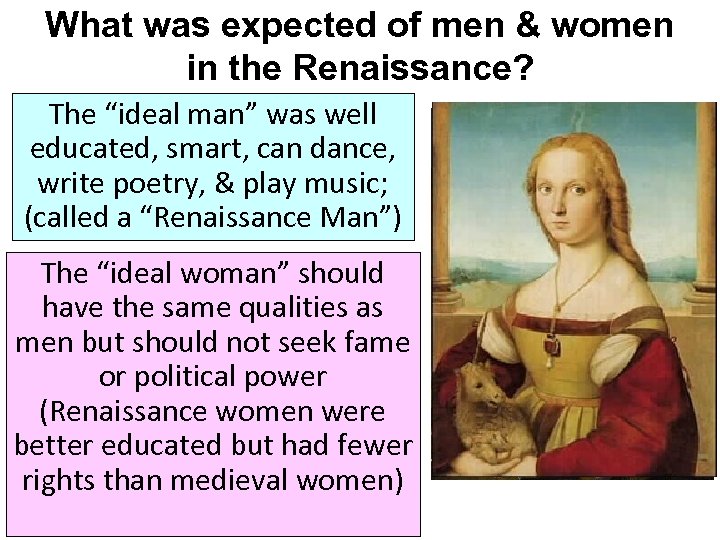 What was expected of men & women in the Renaissance? The “ideal man” was