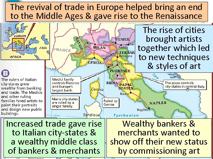 The revival of trade in Europe helped bring an end to the Middle Ages