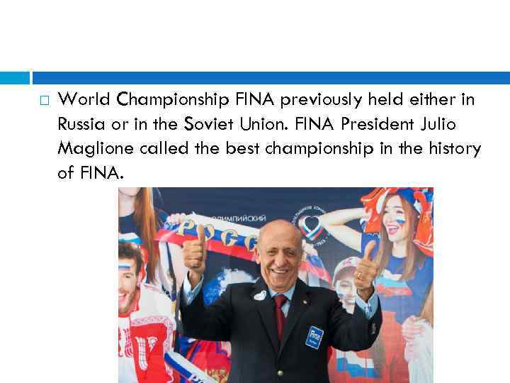  World Championship FINA previously held either in Russia or in the Soviet Union.