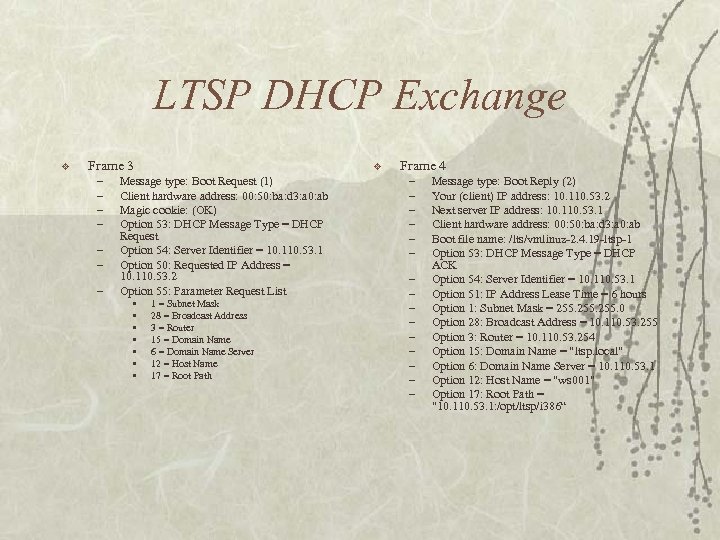 LTSP DHCP Exchange v Frame 3 – – – – v Message type: Boot